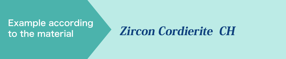 Zircon cordierite CH