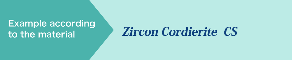 Zircon cordierite CS